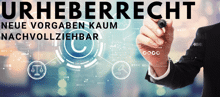 Urheberrecht: Neue Vorgaben für Nutzer kaum nachvollziehbar