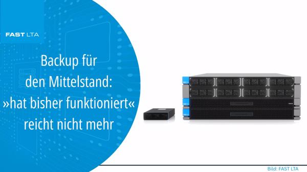 Backup für den Mittelstand: »hat bisher funktioniert« reicht nicht mehr