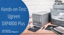 Ugreen DXP4800 Plus im Hands-on-Test