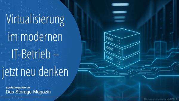 Virtualisierung im modernen IT-Betrieb – jetzt neu denken