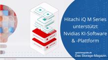 Hitachi iQ M Series unterstützt Nvidias KI-Software & -Plattform