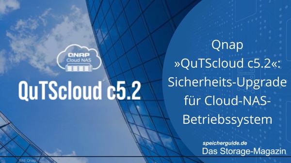 Qnap »QuTScloud c5.2«: Sicherheits-Upgrade für Cloud-NAS-Betriebssystem