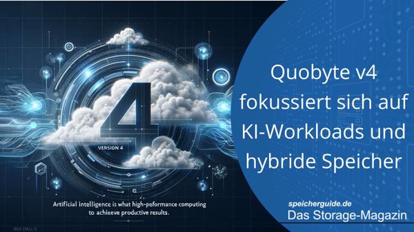 Quobyte v4 fokussiert sich auf KI-Workloads und hybride Speicher