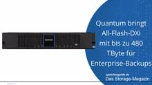 Quantum bringt All-Flash-DXi mit bis zu 480 TByte