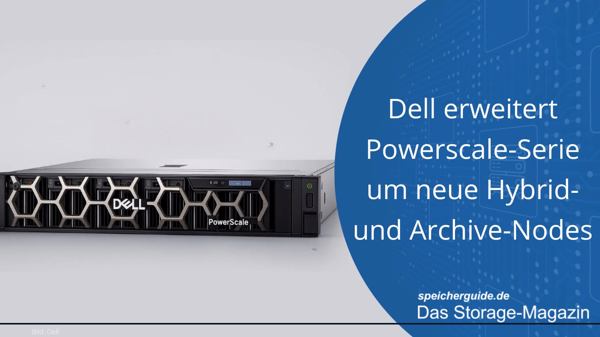 Dell erweitert Powerscale-Serie um neue Hybrid- und Archive-Node