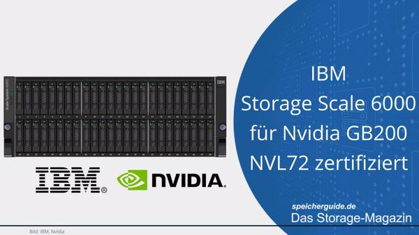 IBM Storage Scale 6000 für Nvidia GB200 NVL72 zertifiziert