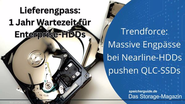 Trendforce: Massive Engpässe bei Nearline-HDDs pushen QLC-SSDs