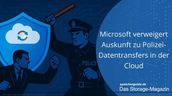 Microsoft verweigert Auskunft zu Polizei-Datentransfers in der Cloud