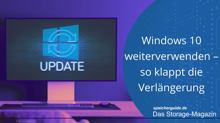 Windows 10 weiterverwenden – so klappt die Verlängerung