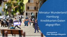 Miniatur Wunderland Hamburg: Kreditkarten-Daten abgegriffen