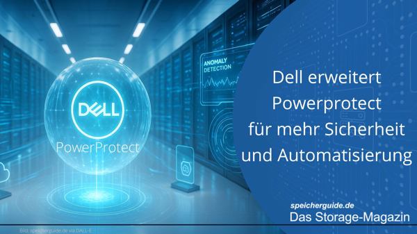 Dell erweitert Powerprotect für mehr Sicherheit und Automatisierung