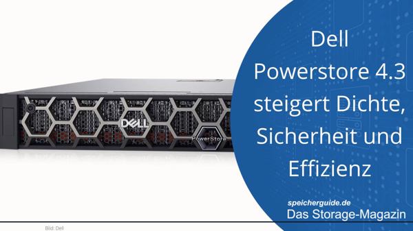 Dell Powerstore 4.3 steigert Dichte, Sicherheit und Effizienz