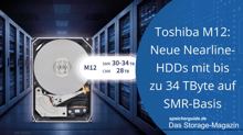 Toshiba M12: Nearline-HDDs mit bis zu 34 TByte auf SMR-Basis