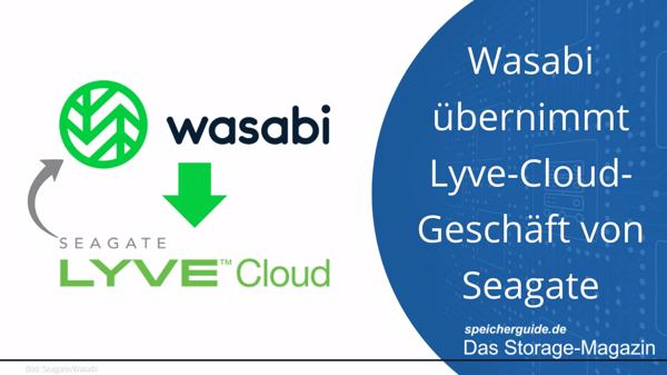 Wasabi übernimmt Lyve-Cloud-Geschäft von Seagate