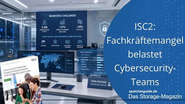 ISC2: Fachkräftemangel belastet Cybersecurity-Teams