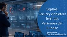 Sophos: Security-Anbietern fehlt das Vertrauen der Kunden