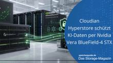 Cloudian Hyperstore schützt KI-Daten per Nvidia Vera BlueField-4