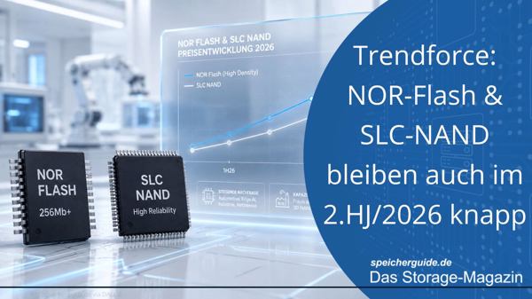 Trendforce: NOR-Flash & SLC-NAND bleiben auch im 2.HJ/2026 knapp