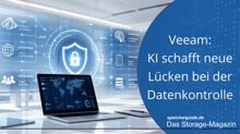 Veeam: KI schafft neue Lücken bei der Datenkontrolle