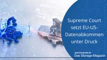 Supreme Court setzt EU-US-Datenabkommen unter Druck