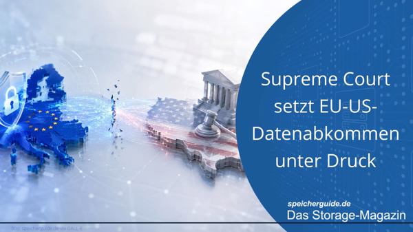 Supreme Court setzt EU-US-Datenabkommen unter Druck