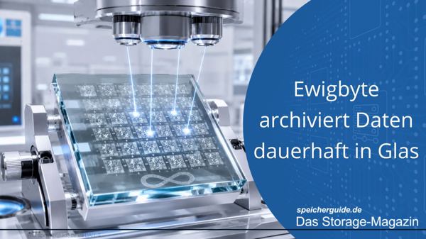Ewigbyte archiviert Daten dauerhaft in Glas