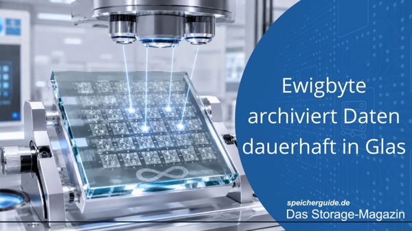 Ewigbyte archiviert Daten dauerhaft in Glas
