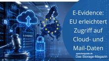 E-Evidence: EU erleichtert Zugriff auf Cloud- und Mail-Daten