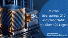 Micron überspringt G10 und plant NAND mit über 400 Lagen