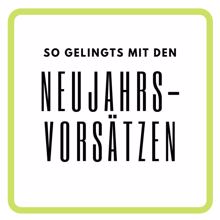 So gelingt‘s mit den (Work-Life-Balance) Neujahrsvorsätzen